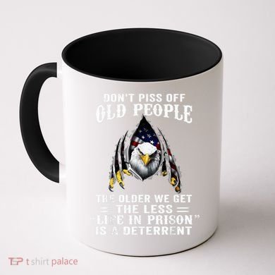 Don't Piss Off Old People The Older We Get Eagle & US Flag Coffee Mug