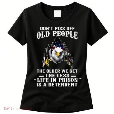 Don't Piss Off Old People The Older We Get Eagle & US Flag Women's T-Shirt
