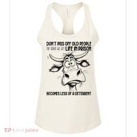 Don’t Piss Off Old People Life In Prison Is Less Of A Deterrent  Women's Tank Top thumb 0