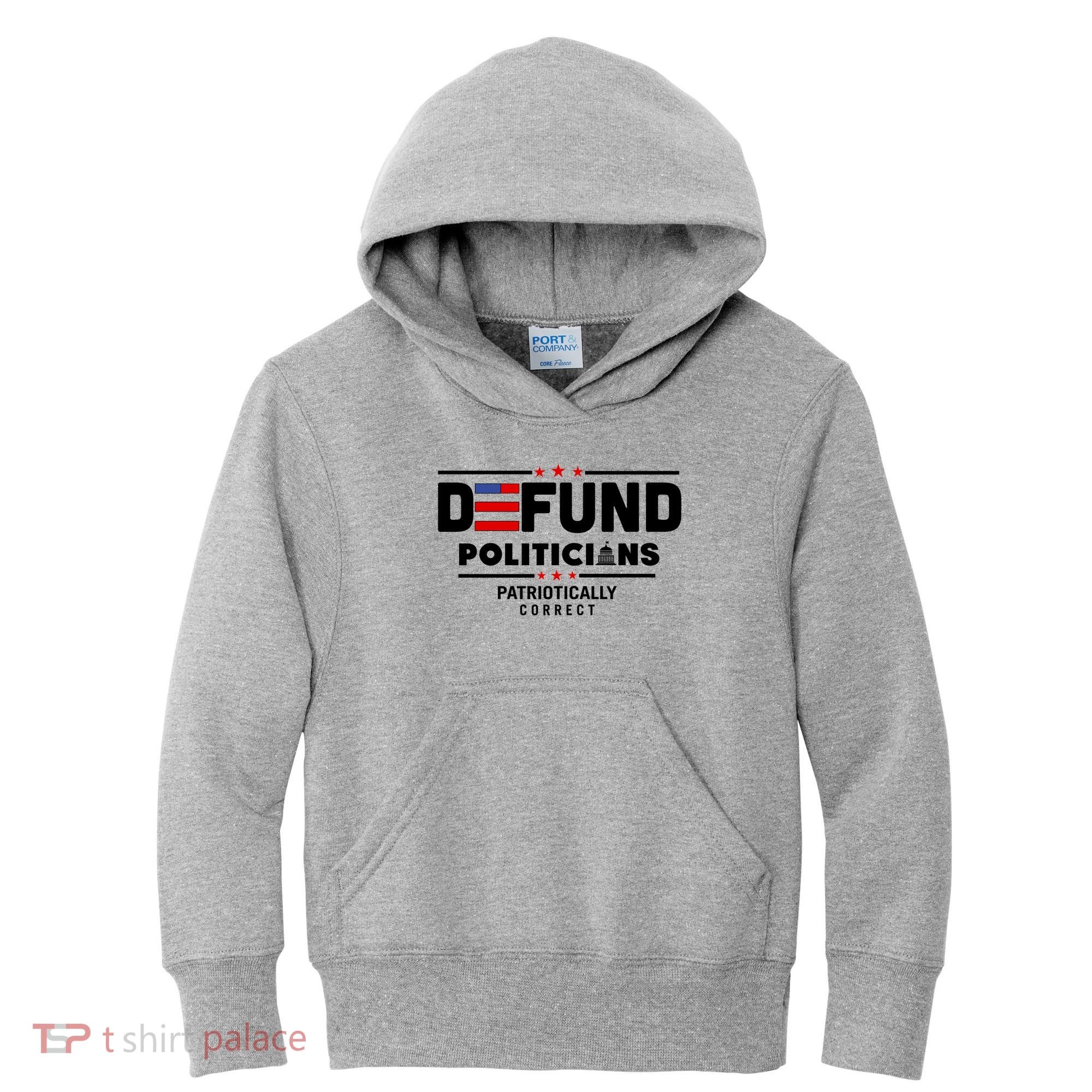 Defund Politicians Patriotically Correct Kids Hoodie