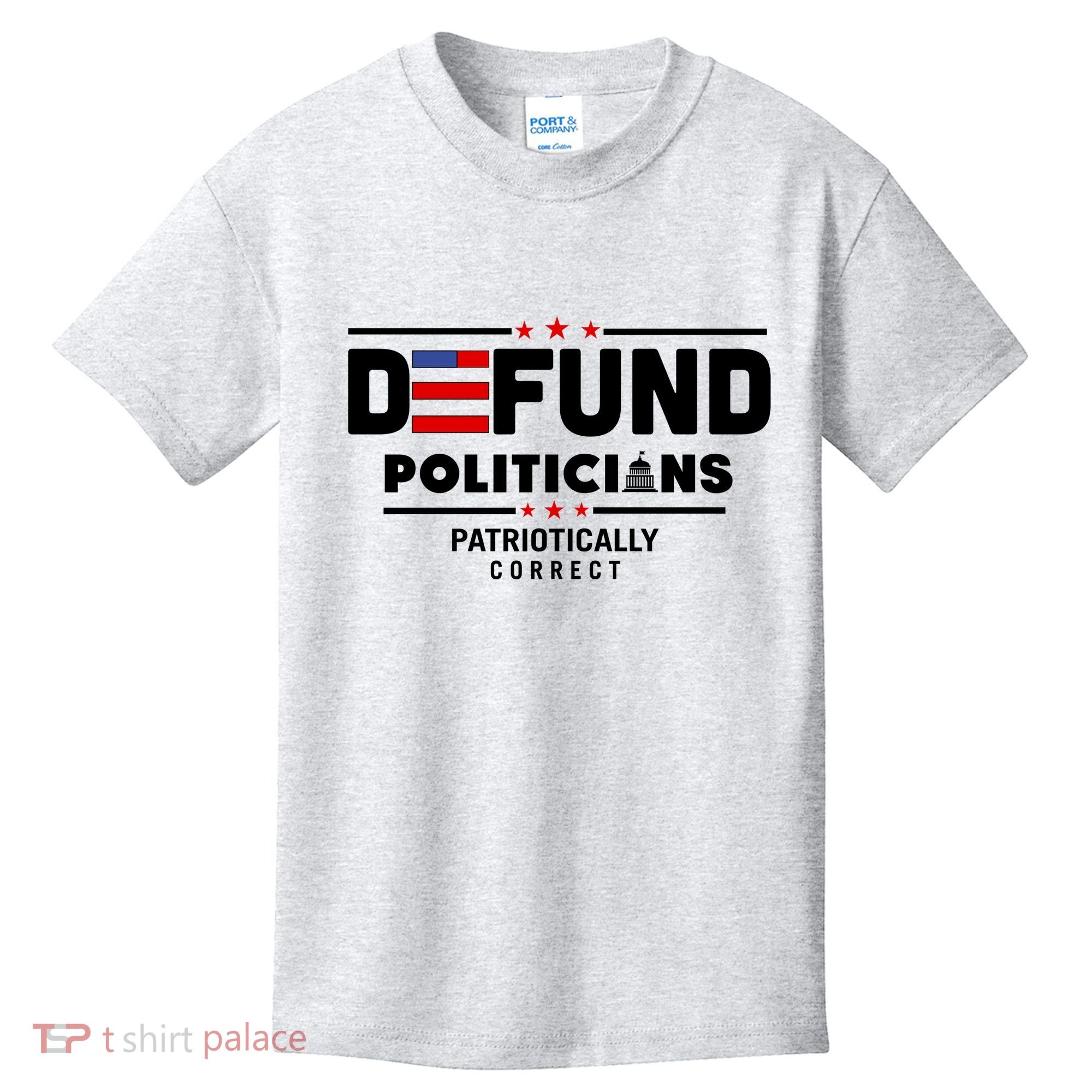 Defund Politicians Patriotically Correct Kids T-Shirt