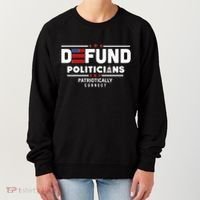 Defund Politicians Patriotically Correct Women's Sweatshirt thumb 0