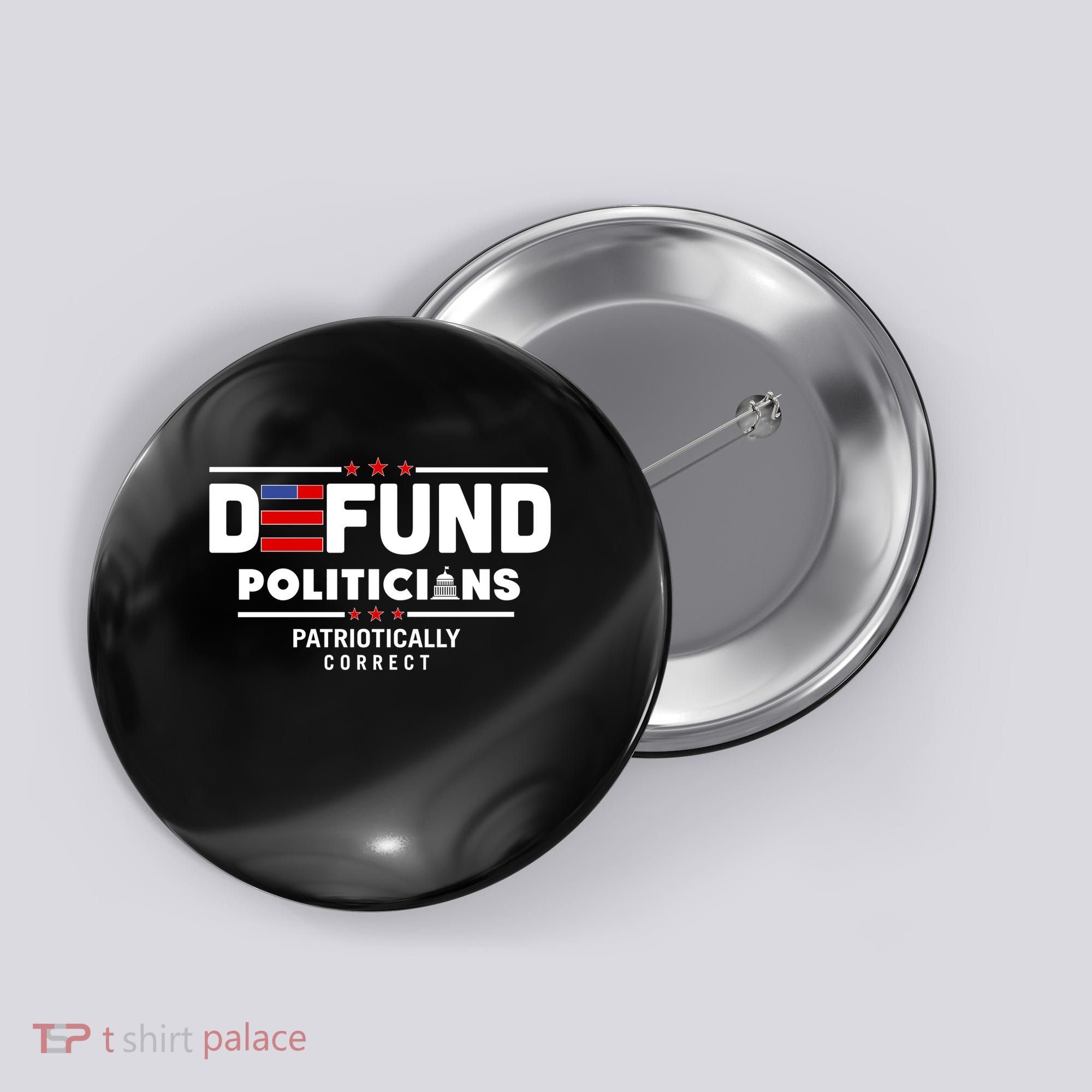 Defund Politicians Patriotically Correct Button