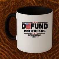 Defund Politicians Patriotically Correct Coffee Mug thumb 2