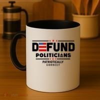 Defund Politicians Patriotically Correct Coffee Mug thumb 4