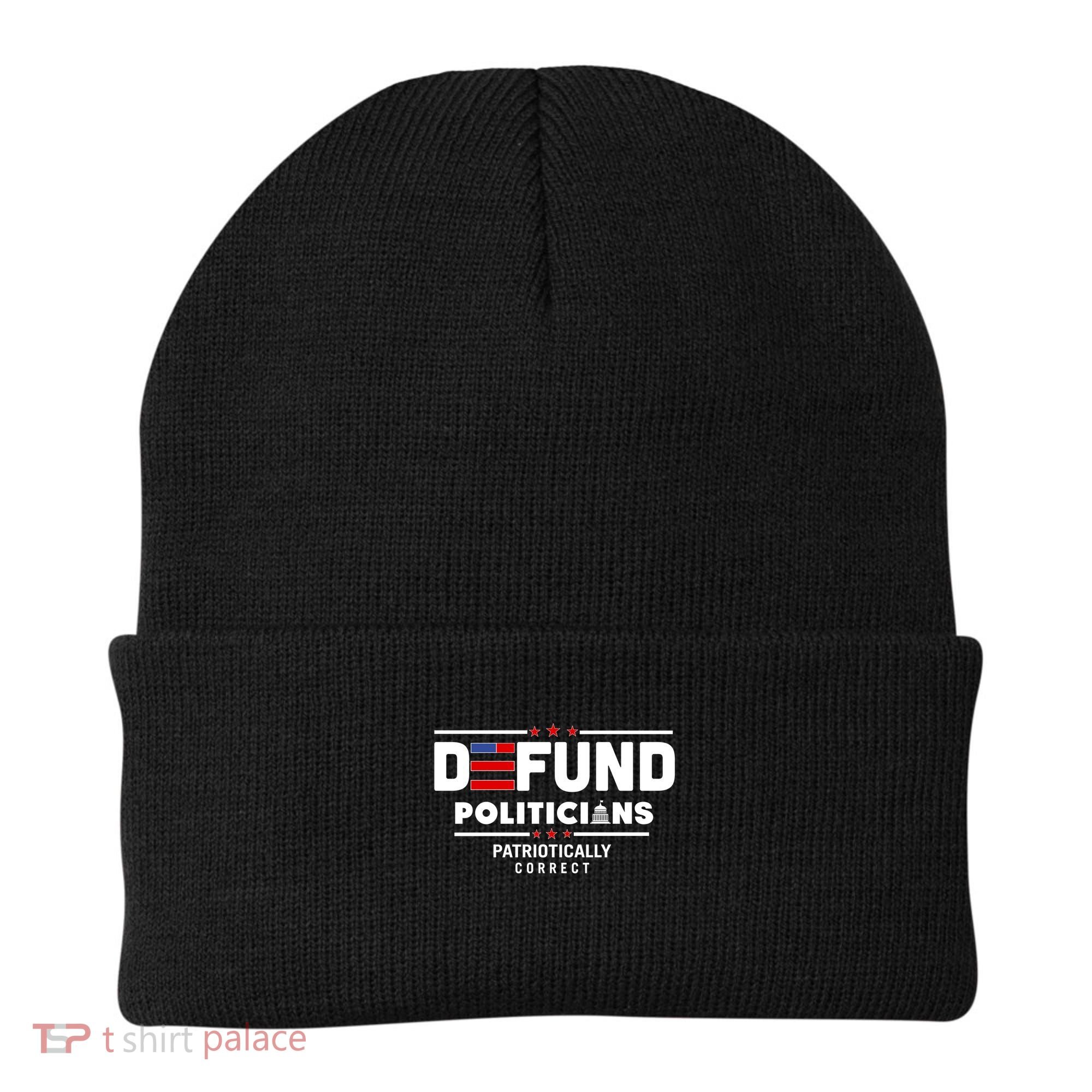 Defund Politicians Patriotically Correct Beanie