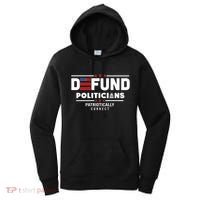 Defund Politicians Patriotically Correct Women's Hoodie thumb 0