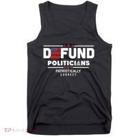 Defund Politicians Patriotically Correct Tank Top thumb 0