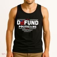 Defund Politicians Patriotically Correct Tank Top thumb 3