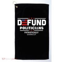 Defund Politicians Patriotically Correct Golf Towel thumb 0