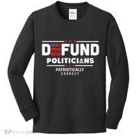 Defund Politicians Patriotically Correct Kids Long Sleeve Shirt thumb 0