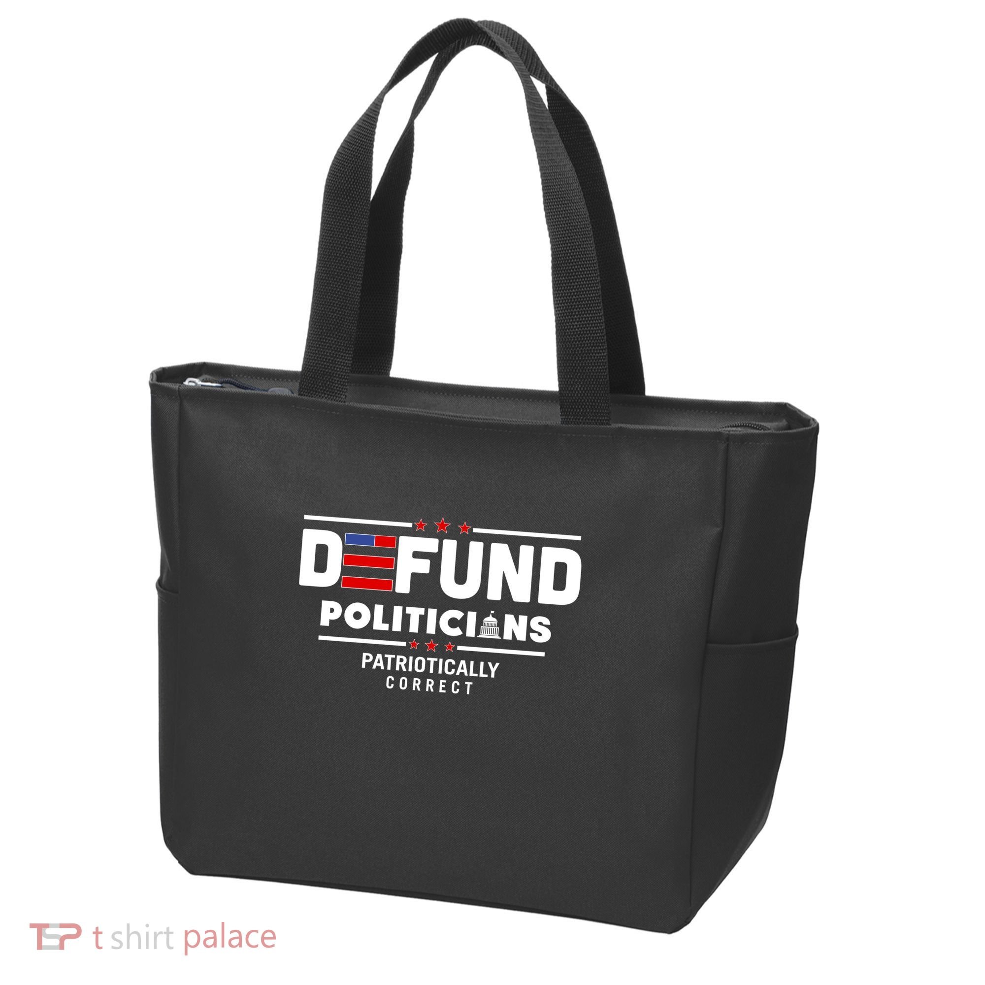 Defund Politicians Patriotically Correct Tote Bag