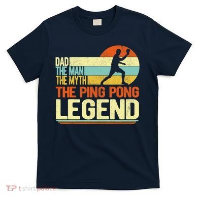Dad Ping Pong Player Paddle Ball Ping Pong Legend Retro T-Shirt