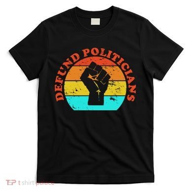 Defund Politicians Retro T-Shirt
