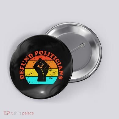 Defund Politicians Retro Button