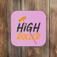 Decorator Paint Roller High Roller Funny House Painter Coaster thumb 0