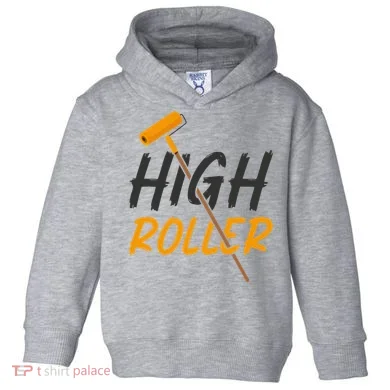 Decorator Paint Roller High Roller Funny House Painter Toddler Hoodie