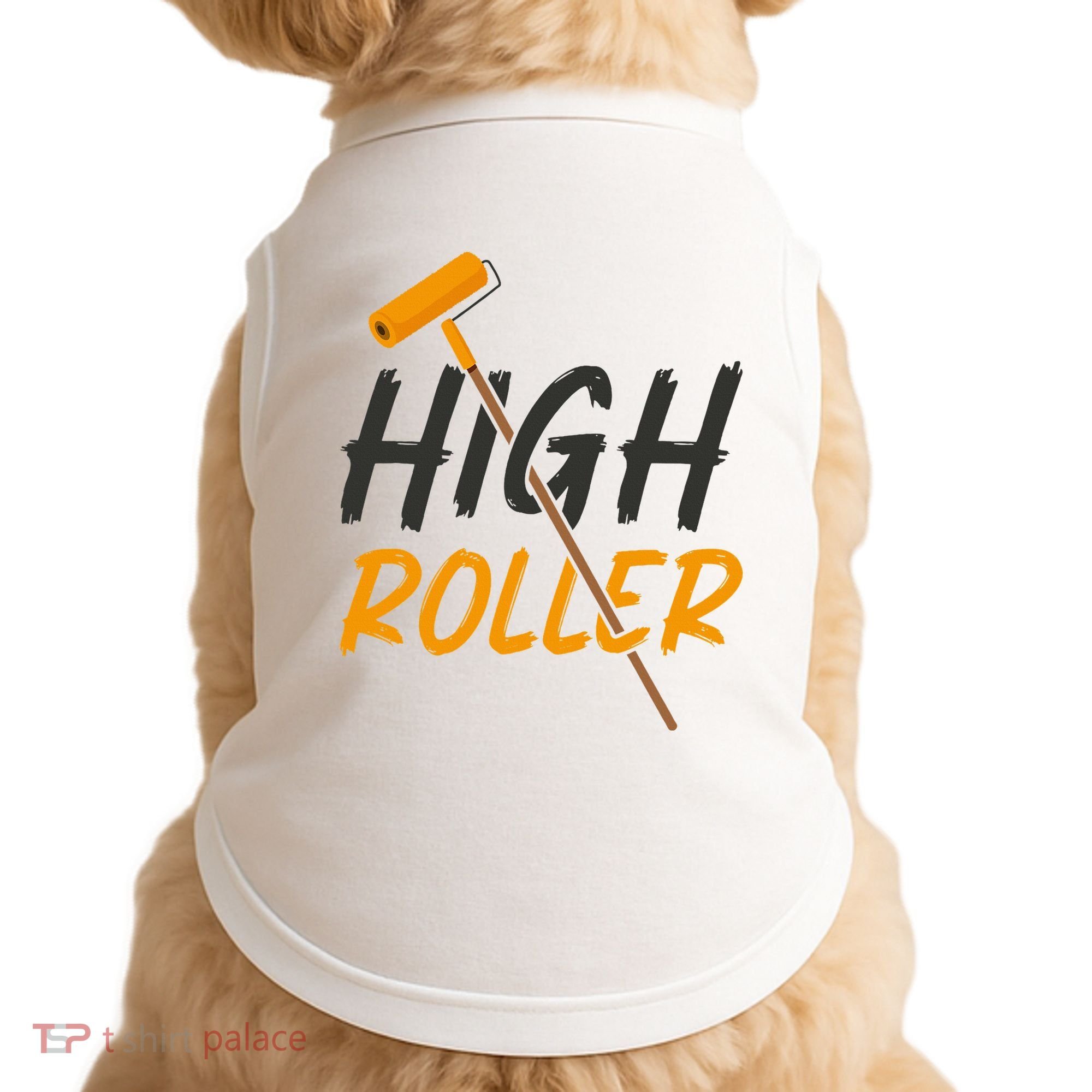 Decorator Paint Roller High Roller Funny House Painter Doggie Tank