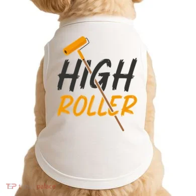 Decorator Paint Roller High Roller Funny House Painter Doggie Tank