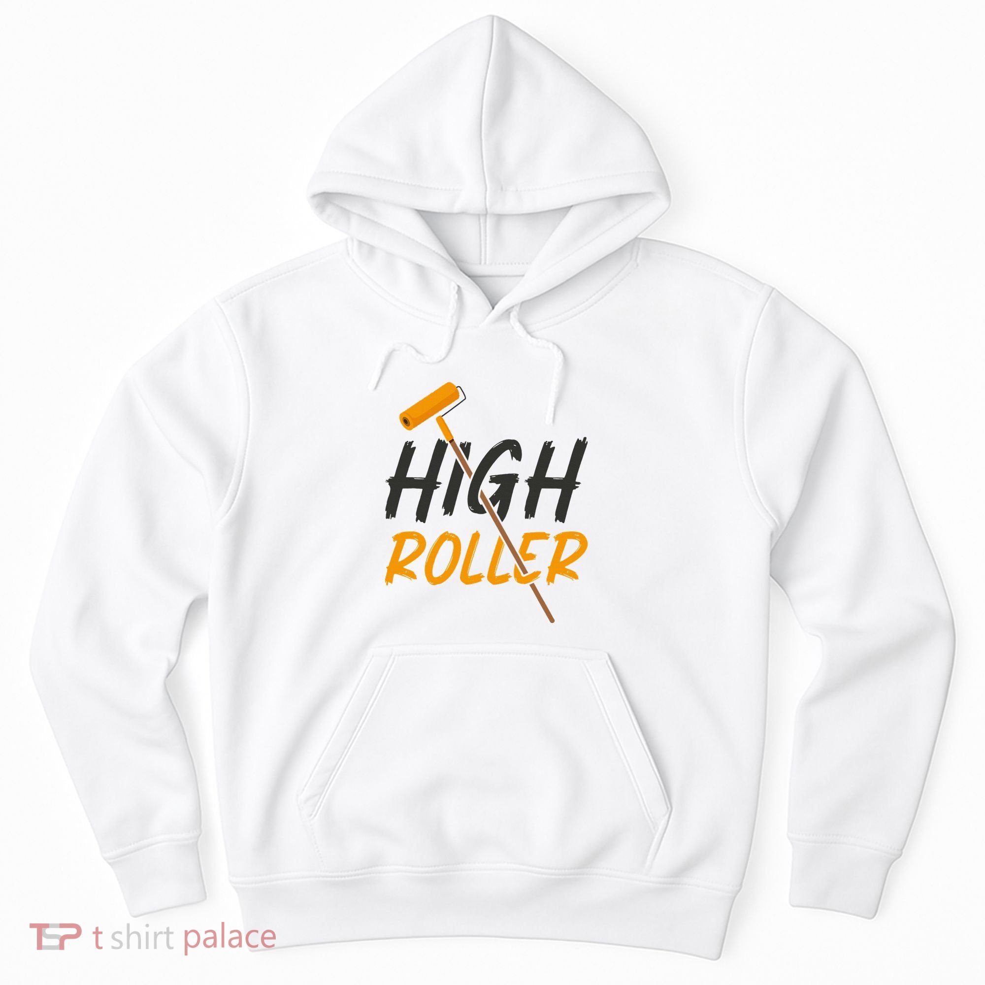 Decorator Paint Roller High Roller Funny House Painter Hoodie