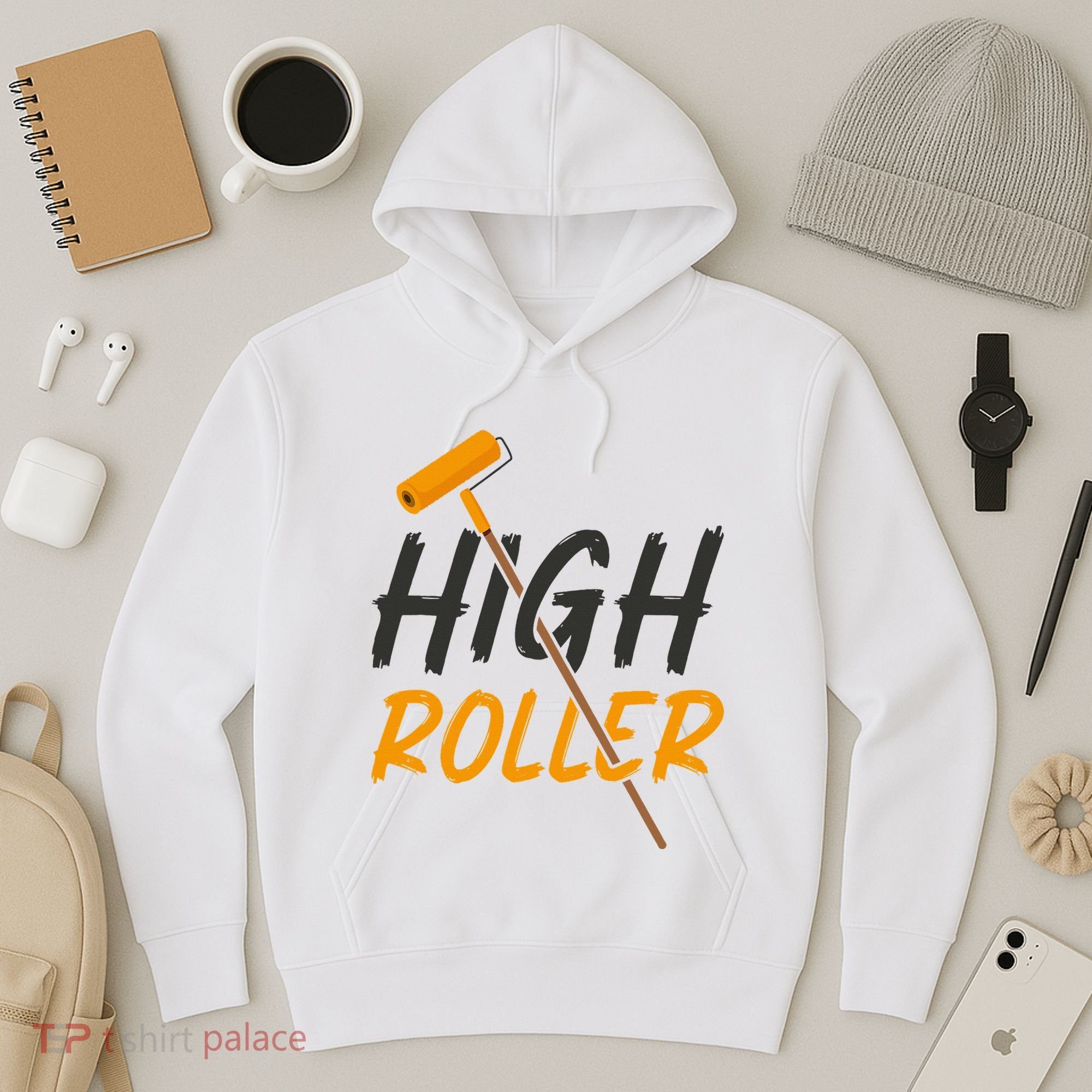 Decorator Paint Roller High Roller Funny House Painter Hoodie