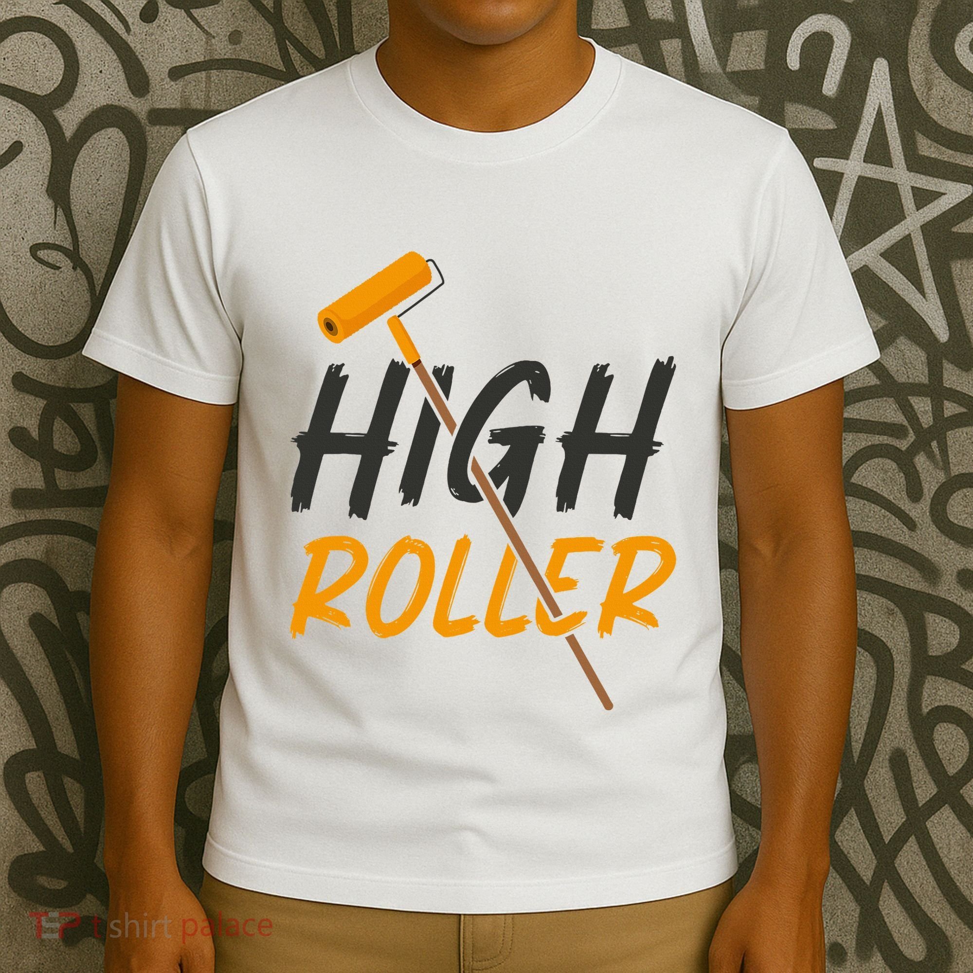 Decorator Paint Roller High Roller Funny House Painter T-Shirt