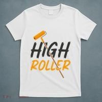 Decorator Paint Roller High Roller Funny House Painter T-Shirt thumb 5