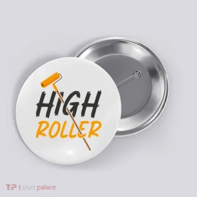 Decorator Paint Roller High Roller Funny House Painter Button