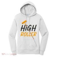 Decorator Paint Roller High Roller Funny House Painter Women's Hoodie thumb 0