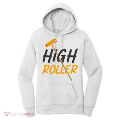 Decorator Paint Roller High Roller Funny House Painter Women's Hoodie