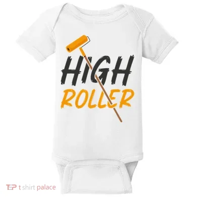 Decorator Paint Roller High Roller Funny House Painter Baby Bodysuit