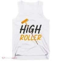 Decorator Paint Roller High Roller Funny House Painter Tank Top thumb 0