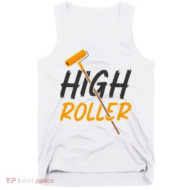Decorator Paint Roller High Roller Funny House Painter Tank Top