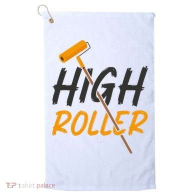 Decorator Paint Roller High Roller Funny House Painter Golf Towel