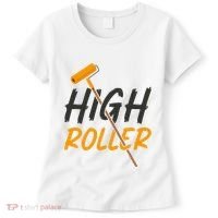 Decorator Paint Roller High Roller Funny House Painter Women's T-Shirt thumb 0