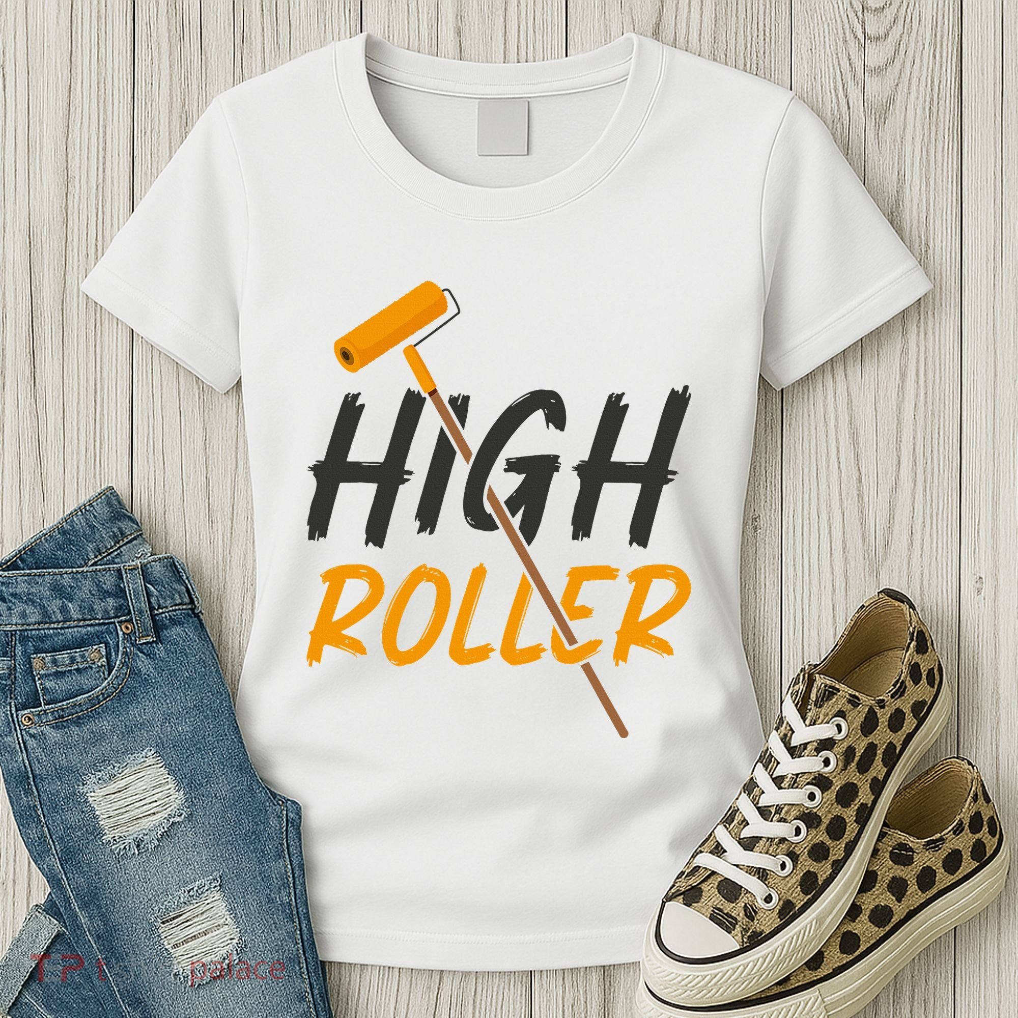 Decorator Paint Roller High Roller Funny House Painter Women's T-Shirt