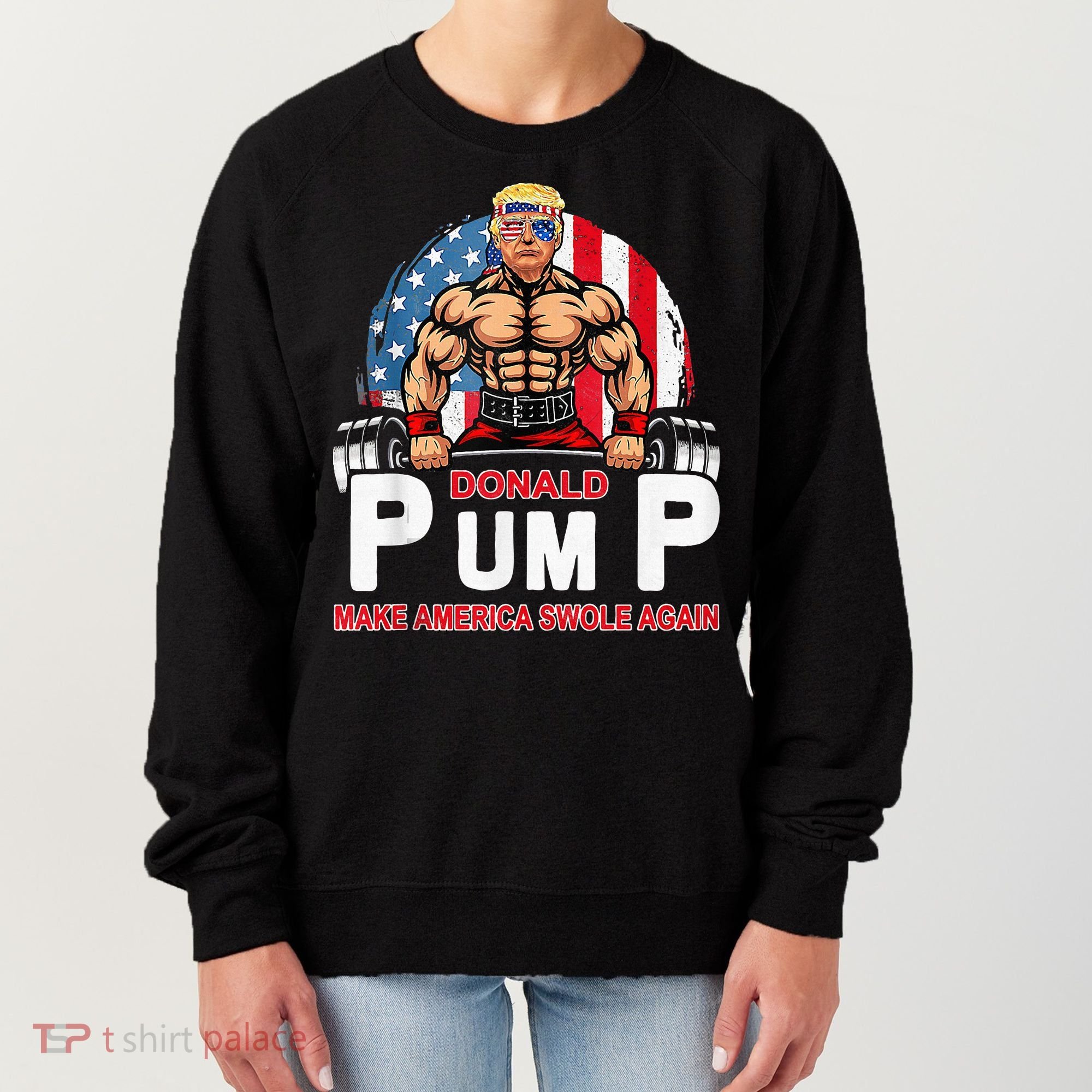 Donald Pump Swole America Again Gym Fitness Women's Sweatshirt