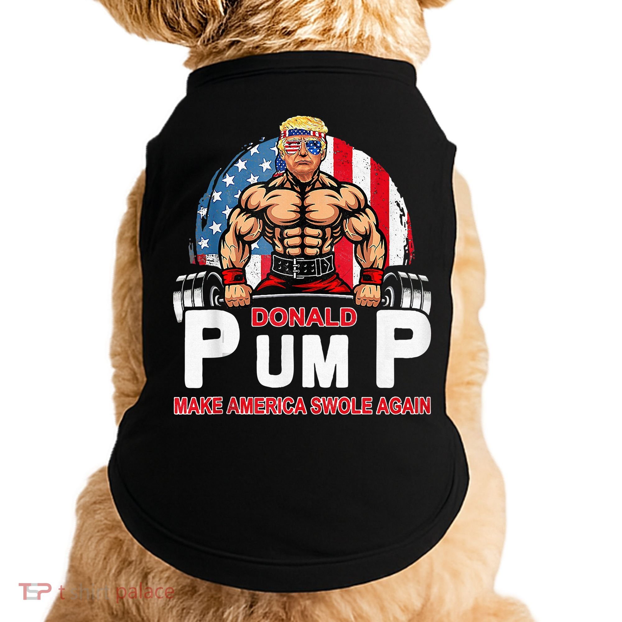 Donald Pump Swole America Again Gym Fitness Doggie Tank