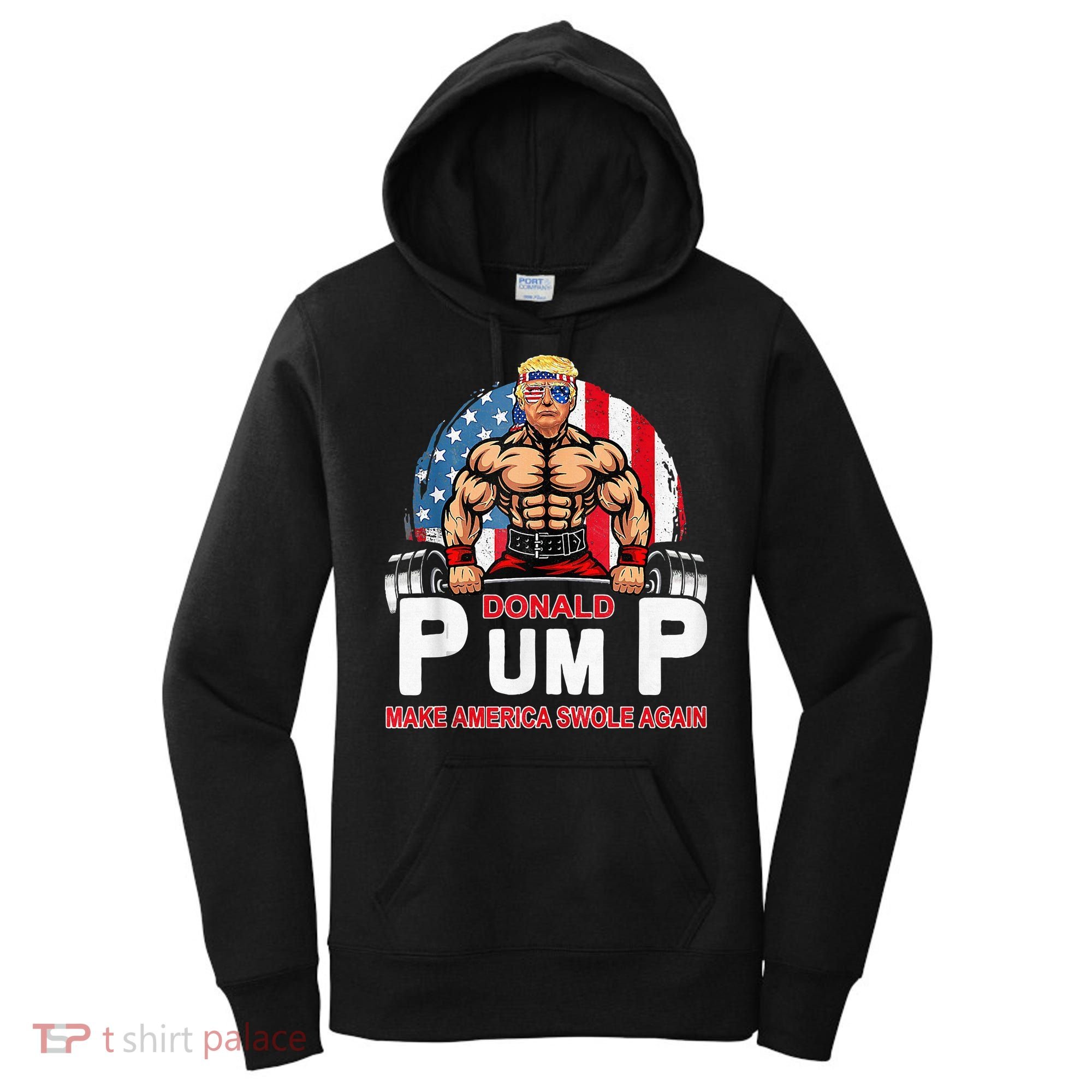 Donald Pump Swole America Again Gym Fitness Women's Hoodie