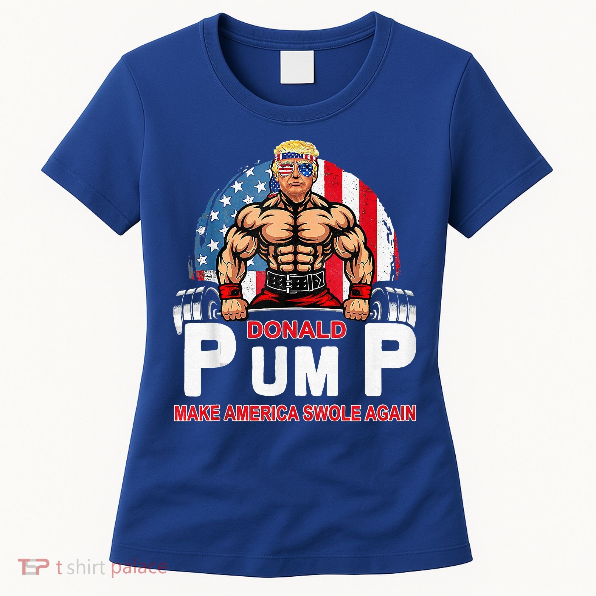 Donald Pump Swole America Again Gym Fitness Women's T-Shirt