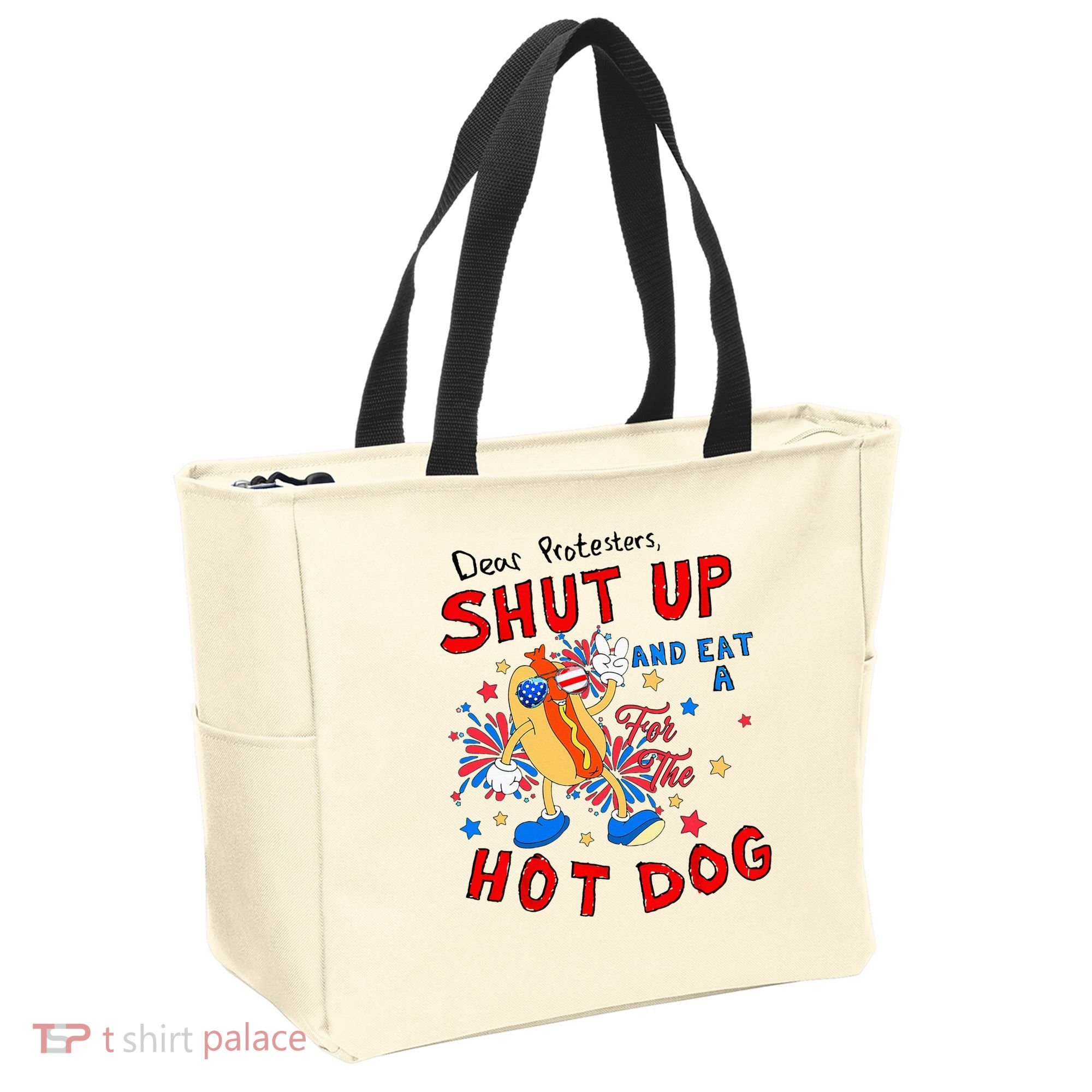 Dear Protesters Shut Up And Eat A Hot Dog Tote Bag