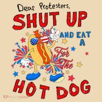Dear Protesters Shut Up And Eat A Hot Dog Tote Bag thumb 4