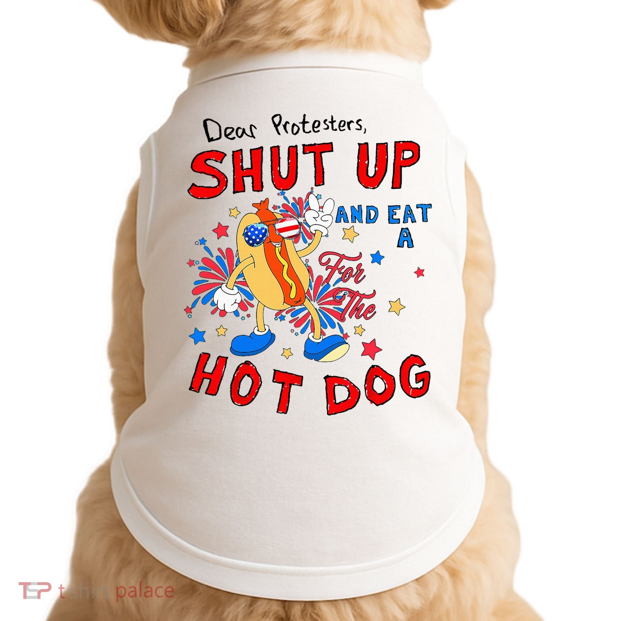 Dear Protesters Shut Up And Eat A Hot Dog Doggie Tank