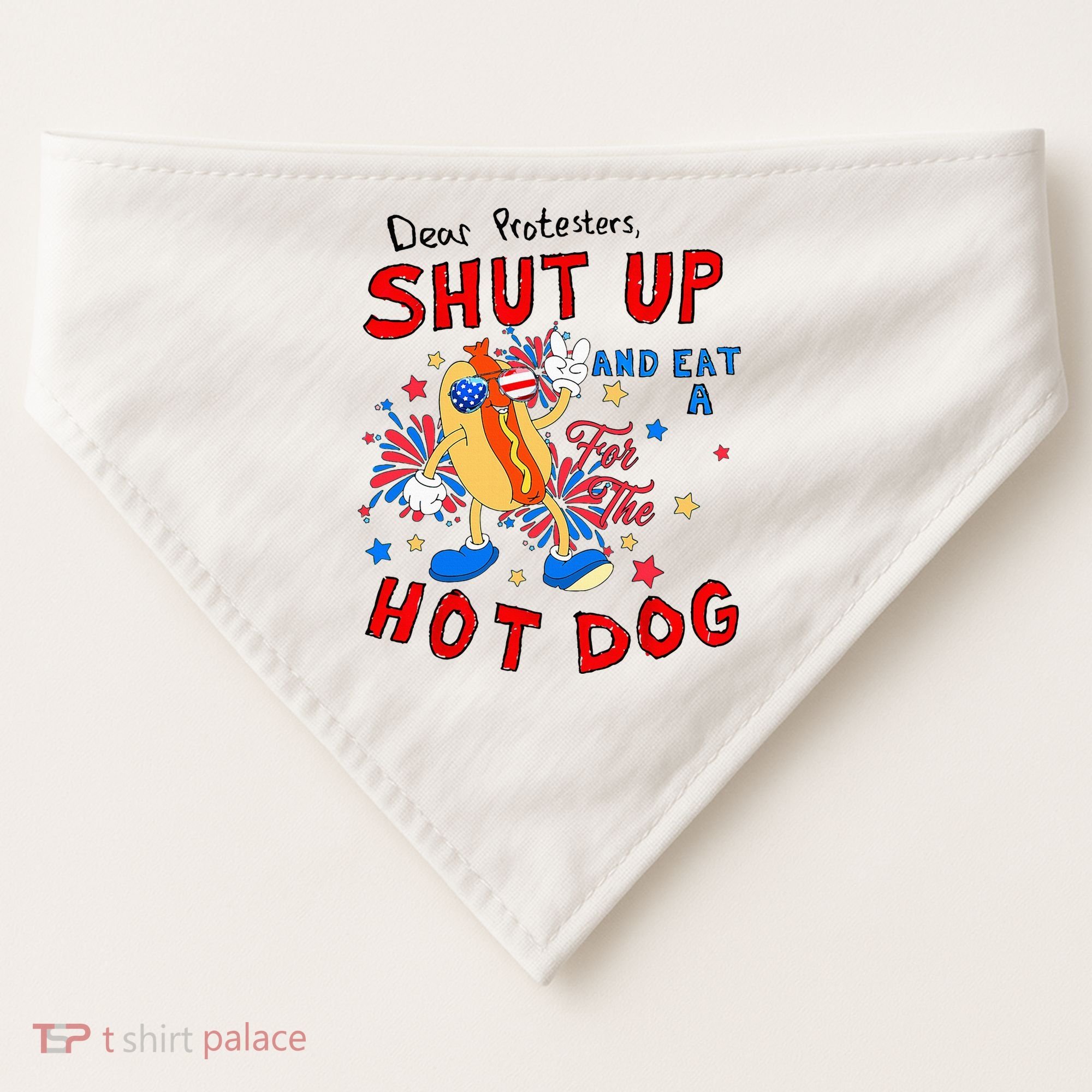 Dear Protesters Shut Up And Eat A Hot Dog USA-Made Doggie Bandana