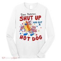 Dear Protesters Shut Up And Eat A Hot Dog Long Sleeve Shirt thumb 0