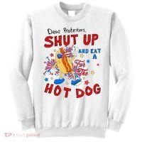 Dear Protesters Shut Up And Eat A Hot Dog Sweatshirt thumb 0