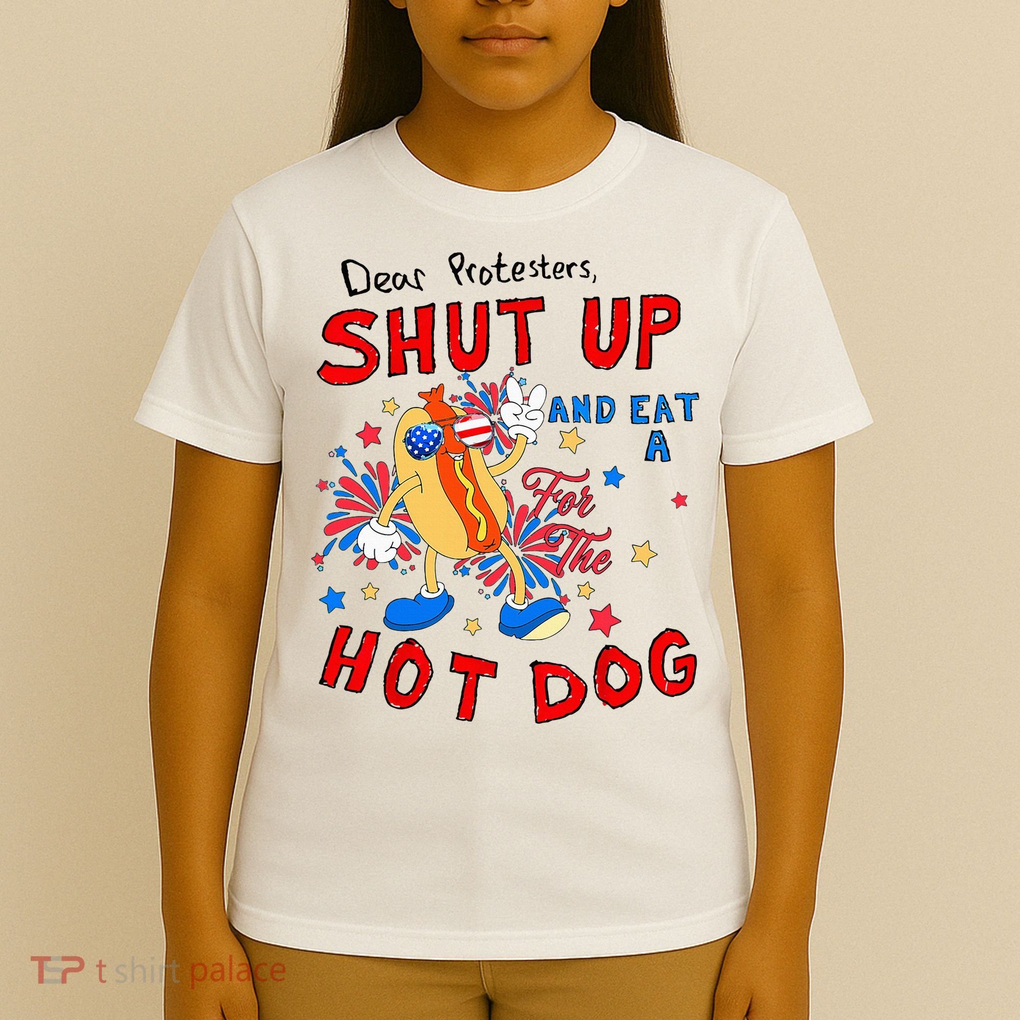 Dear Protesters Shut Up And Eat A Hot Dog T-Shirt