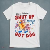 Dear Protesters Shut Up And Eat A Hot Dog T-Shirt thumb 5