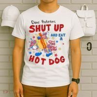 Dear Protesters Shut Up And Eat A Hot Dog T-Shirt thumb 6
