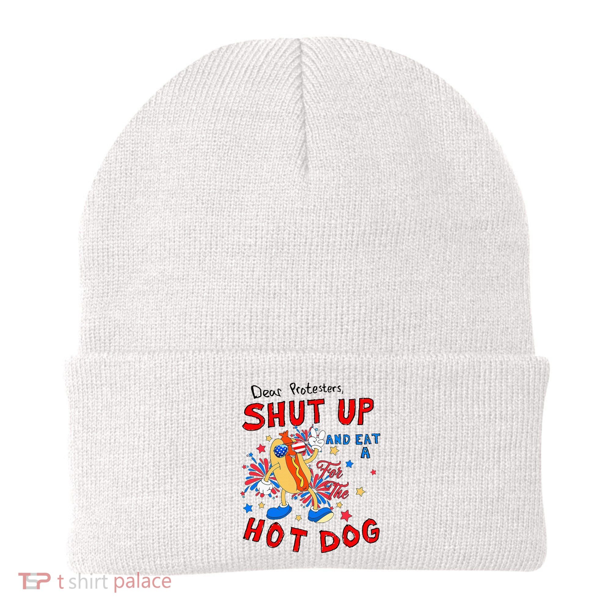Dear Protesters Shut Up And Eat A Hot Dog Beanie